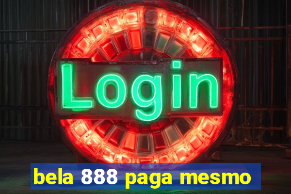bela 888 paga mesmo